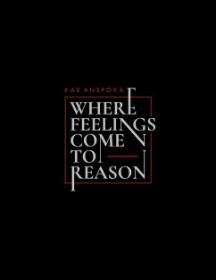 Where Feelings Come to Reason (eBook, ePUB) - Anspoka, Kae