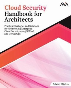 Cloud Security Handbook for Architects (eBook, ePUB) - Mishra, Ashish