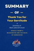Summary of Thank You for Your Servitude by Mark Leibovich (eBook, ePUB)