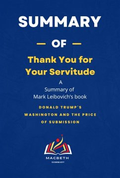 Summary of Thank You for Your Servitude by Mark Leibovich (eBook, ePUB) - Summary, MACBETH