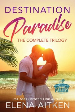 Destination Paradise: The Complete Trilogy (eBook, ePUB) - Aitken, Elena