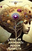 What An Abundant Person Thinketh (eBook, ePUB)