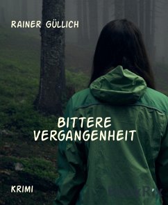 Bittere Vergangenheit (eBook, ePUB) - Güllich, Rainer