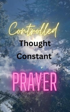 Cover Controlled Thought Constant Prayer (eBook, ePUB)
