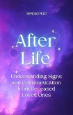 Afterlife: Understanding Signs and Communication from Deceased Loved Ones (eBook, ePUB)