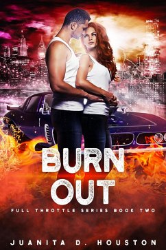 Burn Out (Full Throttle) (eBook, ePUB) - Houston, Juanita D.
