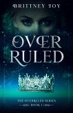 OverRuled (The Over Ruled Series, #1) (eBook, ePUB) OverRuled (The Over Ruled Series, #1) (eBook, ePUB)