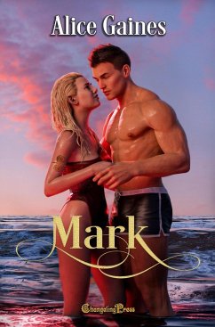 Mark (If It Feels Good, #2) (eBook, ePUB) - Gaines, Alice