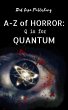 Q is for Quantum (A-Z of Horror, #17)... - Bild 1