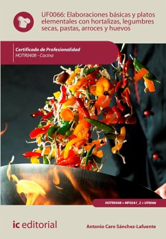 Elaboraciones básicas y platos elementales con hortalizas, legumbres secas, pastas, arroces y huevos . HOTR0408 (eBook, ePUB) - Caro Sánchez-Lafuente, Antonio