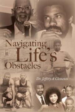 Navigating Life's Obstacles (eBook, ePUB) - Clements, Jeffery A.