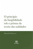 O princípio da fungibilidade sob o prisma da teoria das nulidades (eBook, ePUB)