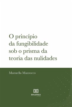Cover O princípio da fungibilidade sob o prisma da teoria das nulidades (eBook, ePUB)