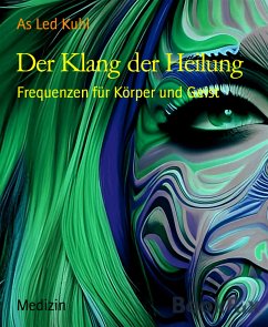 Der Klang der Heilung (eBook, ePUB) - Led Kuhl, As