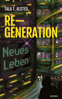 RE-GENERATION - Neues Leben - Alsted, Tala T.