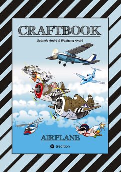 CRAFTBOOK - 100 TOLLE MOTIVE DER LUFTFAHRT - KREATIV LERNEN UND MALEN - RÄTSEL - SPIELE - AUFGABEN - FLUGZEUGE - André, Gabriele;André, Wolfgang