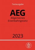 Allgemeines Eisenbahngesetz - AEG 2023