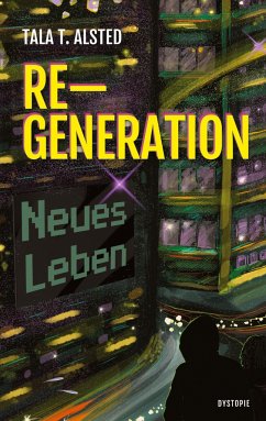 RE-GENERATION - Neues Leben - Alsted, Tala T.