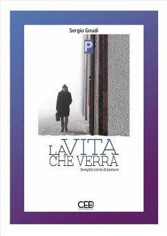 La vita che verrà (eBook, ePUB) - Gnudi, Sergio