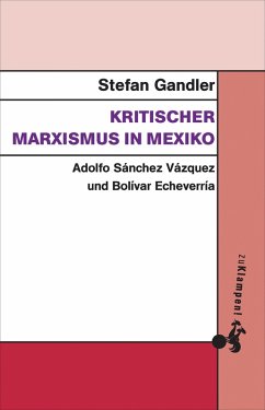 Kritischer Marxismus in Mexiko (eBook, ePUB) - Gandler, Stefan