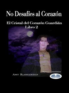 No Desafíes Al Corazón (eBook, ePUB) - Blankenship, Amy