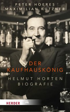 Der Kaufhauskönig (eBook, ePUB) - Hoeres, Peter; Kutzner, Maximilian