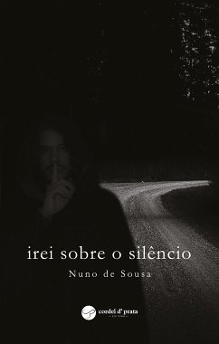 Irei sobre o silêncio (eBook, ePUB) - de Sousa, Nuno