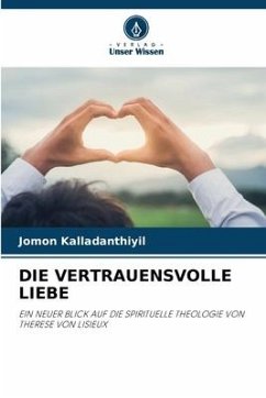 DIE VERTRAUENSVOLLE LIEBE - Kalladanthiyil, Jomon