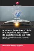 A educação universitária e o impacto dos custos de oportunidade na RDC