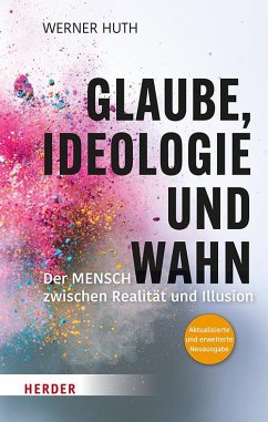 Glaube, Ideologie und Wahn - Huth, Werner