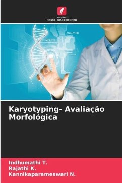 Karyotyping- Avaliação Morfológica - T., Indhumathi;K., Rajathi;N., Kannikaparameswari