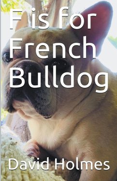 F is for French Bulldog - Holmes, David