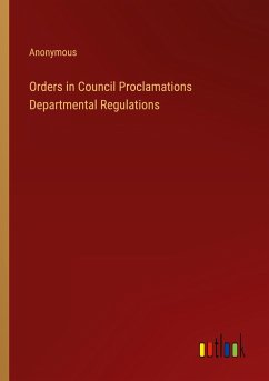 Orders in Council Proclamations Departmental Regulations