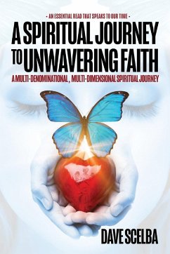 A Spiritual Journey to Unwavering Faith - Scelba, Dave