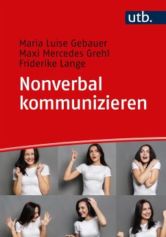 Nonverbal kommunizieren - Gebauer, Maria Luise;Grehl, Maxi Mercedes;Lange, Friderike
