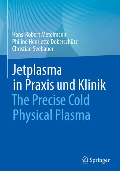 Jetplasma in Praxis und Klinik - Metelmann, Hans-Robert;Doberschütz, Philine Henriette;Seebauer, Christian