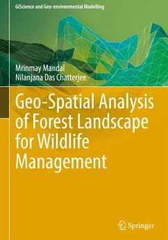Geo-Spatial Analysis of Forest Landscape for Wildlife Management - Mandal, Mrinmay;Das Chatterjee, Nilanjana