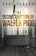 The Deconstruction Of Walter Pigg - Bild 1