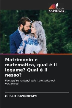 Matrimonio e matematica, qual è il legame? Qual è il nesso? - BIZINDEMYI, Gilbert