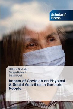 Impact of Covid-19 on Physical & Social Activities in Geriatric People - Bhalodia, Hitiksha;Balwani, Simran;Patel, Saifali