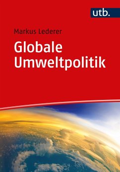 Globale Umweltpolitik - Lederer, Markus