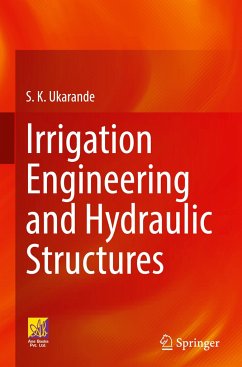 Irrigation Engineering and Hydraulic Structures - Ukarande, S. K.