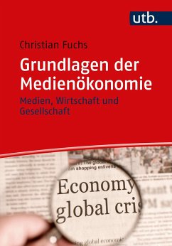 Grundlagen der Medienökonomie - Fuchs, Christian