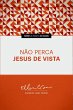 Não Perca Jesus de Vista (eBook, ePUB) - Bild 1