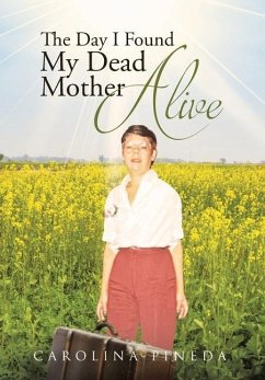 The Day I Found My Dead Mother Alive - Pineda, Carolina