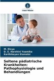 Seltene pädiatrische Krankheiten: Pathophysiologie und Behandlungen