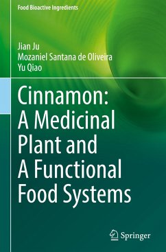 Cinnamon: A Medicinal Plant and A Functional Food Systems - Ju, Jian;Santana de Oliveira, Mozaniel;Qiao, Yu