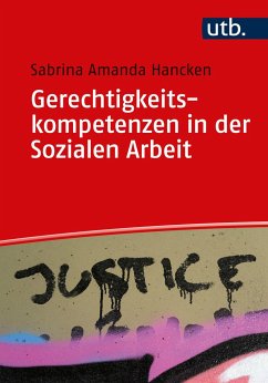 Gerechtigkeitskompetenzen in der Sozialen Arbeit - Hancken, Sabrina Amanda