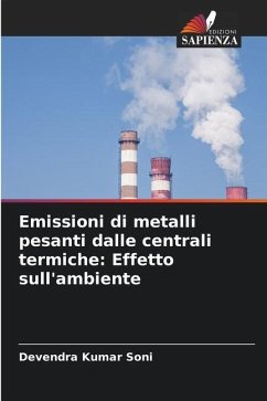 Emissioni di metalli pesanti dalle centrali termiche: Effetto sull'ambiente - Kumar Soni, Devendra