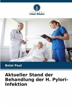 Aktueller Stand der Behandlung der H. Pylori-Infektion - Paul, Bolai